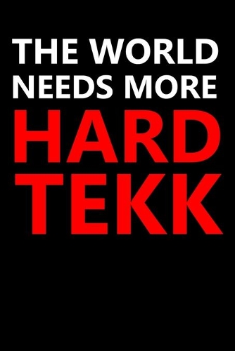 The world needs more Hardtekk: A5 Notizbuch Dot Grid / Punktraster 120 Seiten für Raver und Hardtekk Freaks