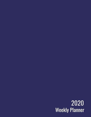2020 Weekly Planner: 52 Week Start on Monday Navy Calendar Schedule Organizer and Journal Notebook to help you plan and get organized