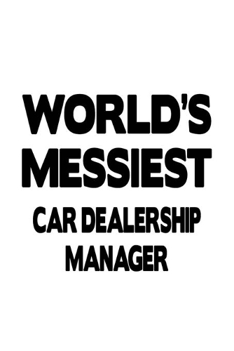 World's Messiest Car Dealership Manager