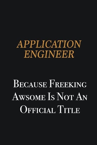 Application Engineer because freeking awsome is not an official title: Writing careers journals and notebook. A way towards enhancement