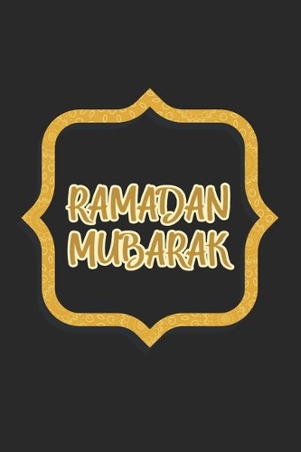 Ramadan Mubarak: Quran I Ramadan Kareem I Muslim Holiday I Islam I Holidays I Gift I Celebrate I Muslim's Journal