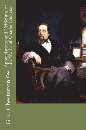 Appreciations and Criticisms of the Works of Charles Dickens