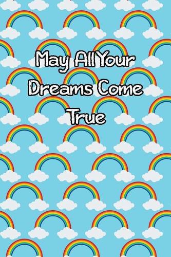 May All Your Dreams Come True: Lined Journal