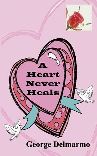 A Heart Never Heals