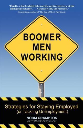 Boomer Men Working: Strategies for Staying Employed (and Tackling Unemployment)(English)