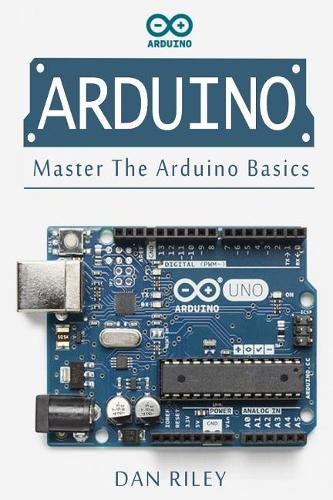 Arduino: Master The Arduino Basics