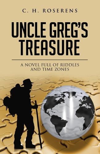 Uncle Greg's Treasure: A novel full of riddles and time zones