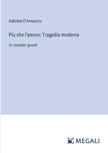 Più che l'amore; Tragedia moderna