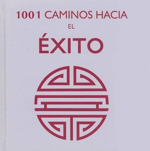 1001 Caminos Hacia el Exito