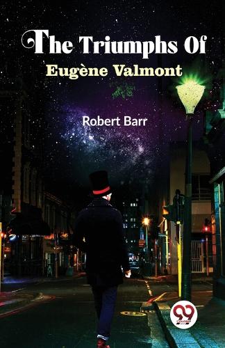 The Triumphs of Eug�Ne Valmont
