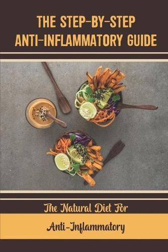The Step-By-Step Anti-Inflammatory Guide