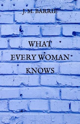 What Every Woman Knows