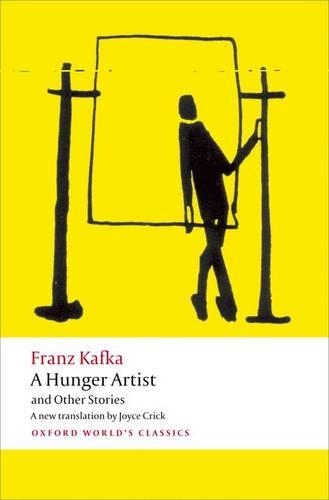 A Hunger Artist and Other Stories: (Oxford World's Classics)
