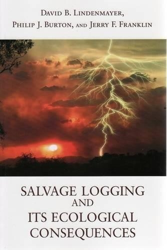 Salvage Logging and Its Ecological Consequences