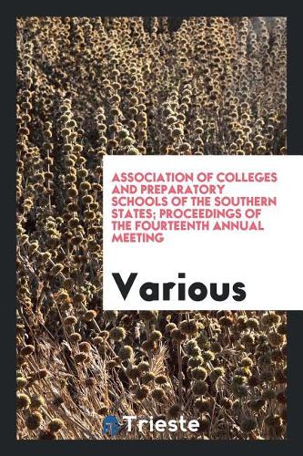 Association of Colleges and Preparatory Schools of the Southern States; Proceedings of the Fourteenth Annual Meeting
