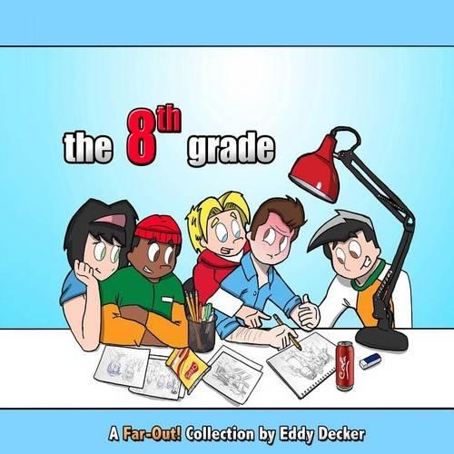 Far-Out!: the 8th grade(1 Far-Out!)