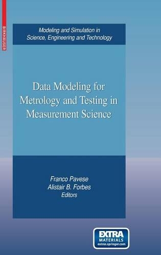 Data Modeling for Metrology and Testing in Measurement Science: (Modeling and Simulation in Science, Engineering and Technology)