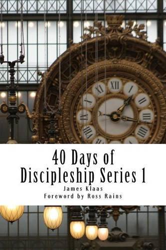 40 Days of Discipleship Series 1: The DNA of Discipleship(1 40 Days of Discipleship)