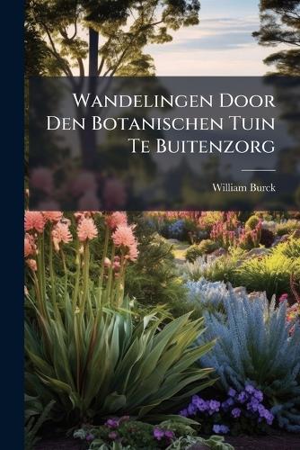 Wandelingen Door Den Botanischen Tuin Te Buitenzorg