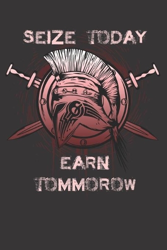 Sword Seize Today Notebook Journal