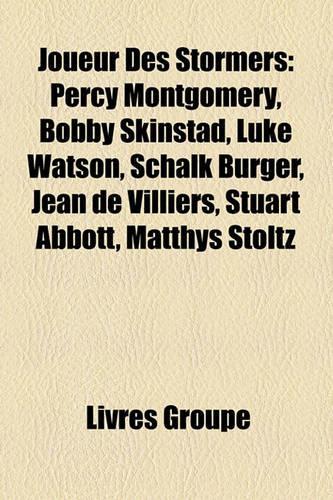 Joueur Des Stormers: Percy Montgomery, Bobby Skinstad, Luke Watson, Schalk Burger, Jean de Villiers, Stuart Abbott, Matthys Stoltz(French)
