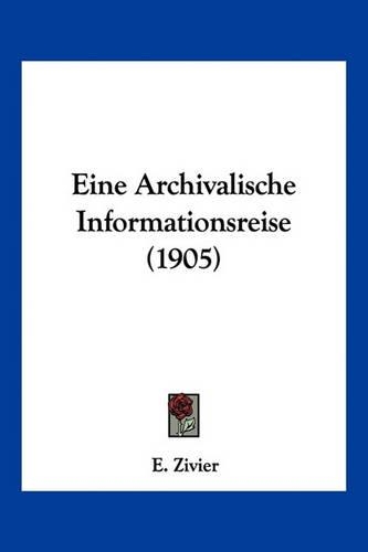Eine Archivalische Informationsreise (1905): (German)
