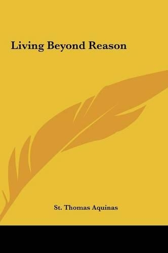 Living Beyond Reason