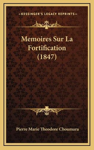 Memoires Sur La Fortification (1847): (French)