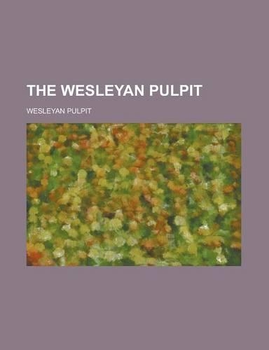 The Wesleyan Pulpit