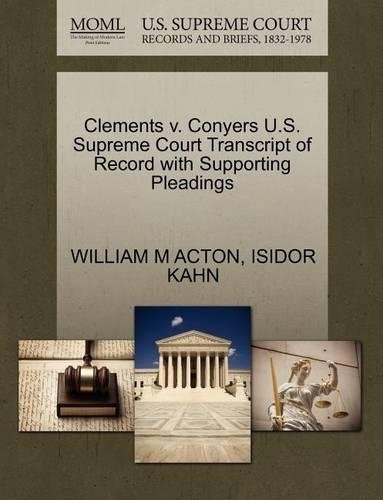Clements V. Conyers U.S. Supreme Court Transcript of Record with Supporting Pleadings: (English)