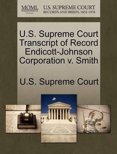 U.S. Supreme Court Transcript of Record Endicott-Johnson Corporation V. Smith: (English)