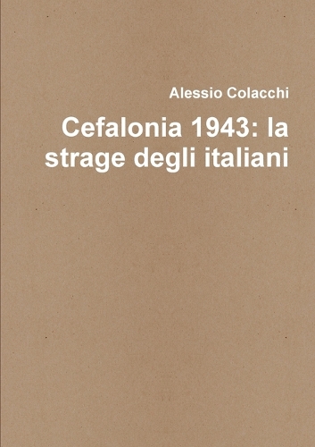 Cefalonia 1943: La Strage Degli Italiani