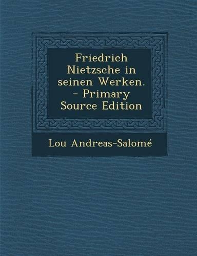 Friedrich Nietzsche in Seinen Werken.