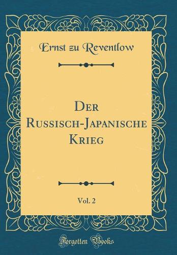 Der Russisch-Japanische Krieg, Vol. 2 (Classic Reprint)