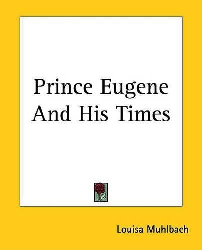 Prince Eugene and His Times