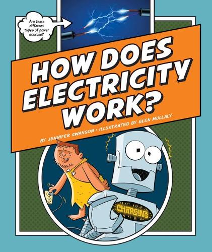 How Does Electricity Work?: (Explaining How Things Work)