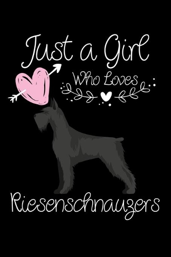 Just a Girl Who Loves Riesenschnauzers
