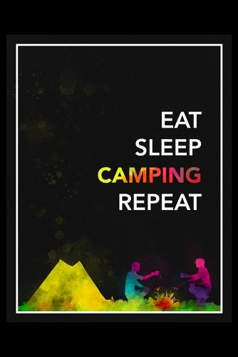 Eat Sleep Camping Repeat