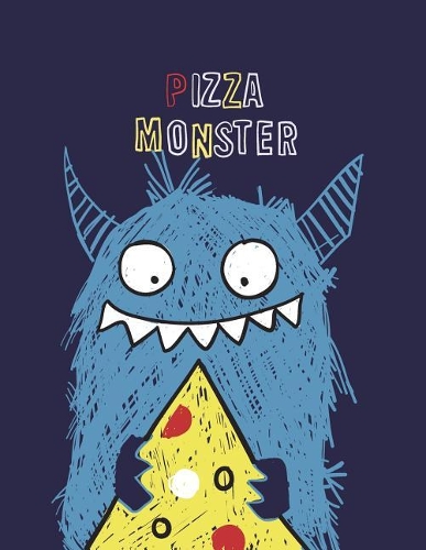 Pizza monster: Pizza monster on dark blue cover (8.5 x 11) inches 110 pages, Blank Unlined Paper for Sketching, Drawing, Whiting, Journaling & Doodling(6 Pizza Monster on Dark Blue Sketchbook)