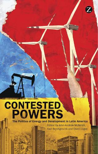 Contested Powers: The Politics of Energy and Development in Latin America(English)