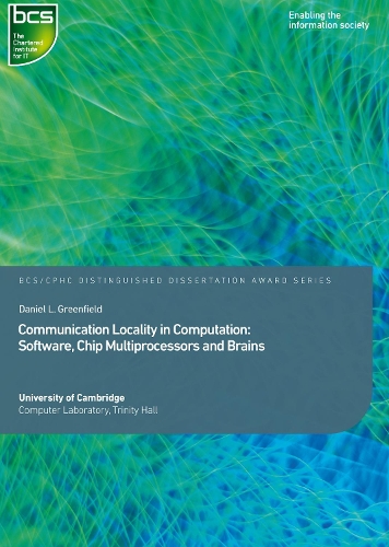 Communication Locality in Computation: Software, Chip Multiprocessors and Brains(Distinguished Dissertation)
