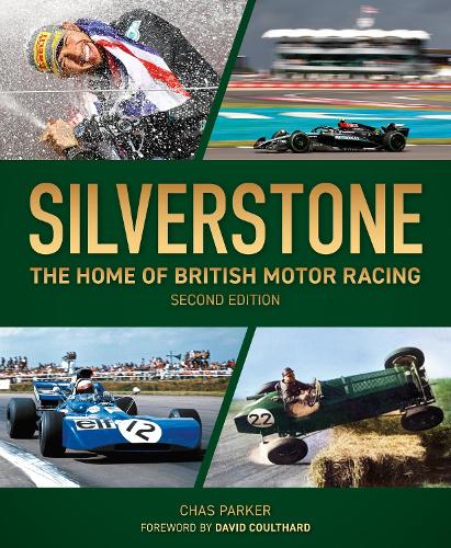Silverstone (2nd edition): The Home of British Motor Racing
