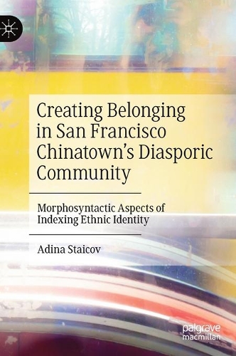 Creating Belonging in San Francisco Chinatown’s Diasporic Community