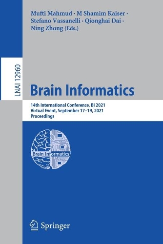 Brain Informatics: 14th International Conference, BI 2021, Virtual Event, September 17–19, 2021, Proceedings(12960 Lecture Notes in Computer Science)