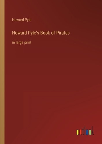 Howard Pyle's Book of Pirates