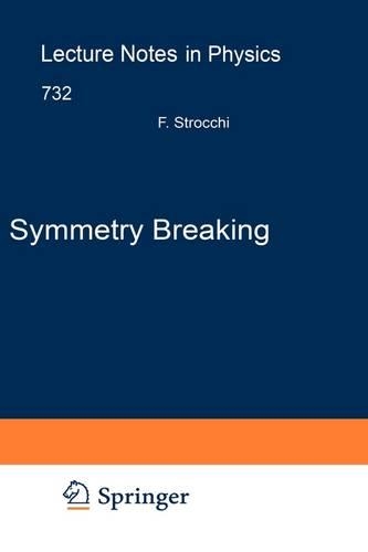 Symmetry Breaking: (732 Lecture Notes in Physics)