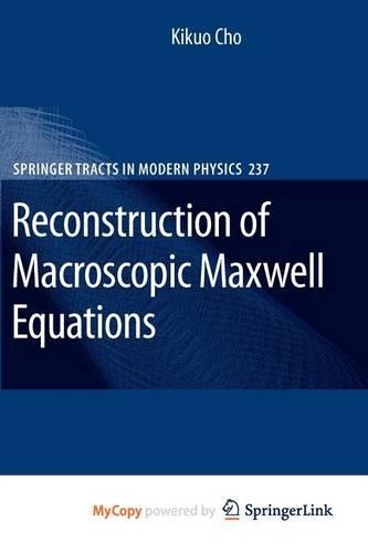 Reconstruction of Macroscopic Maxwell Equations