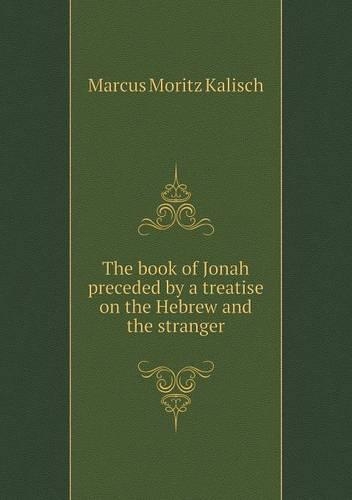The book of Jonah preceded by a treatise on the Hebrew and the stranger