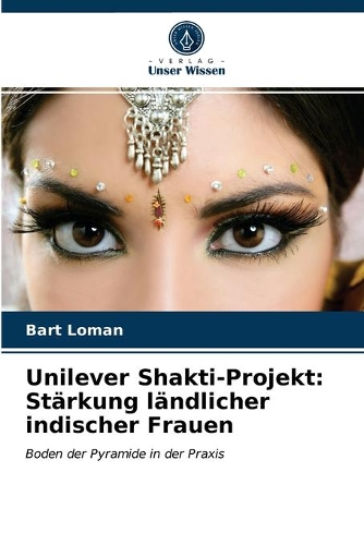 Unilever Shakti-Projekt: Stärkung ländlicher indischer Frauen