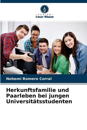 Herkunftsfamilie und Paarleben bei jungen Universitätsstudenten